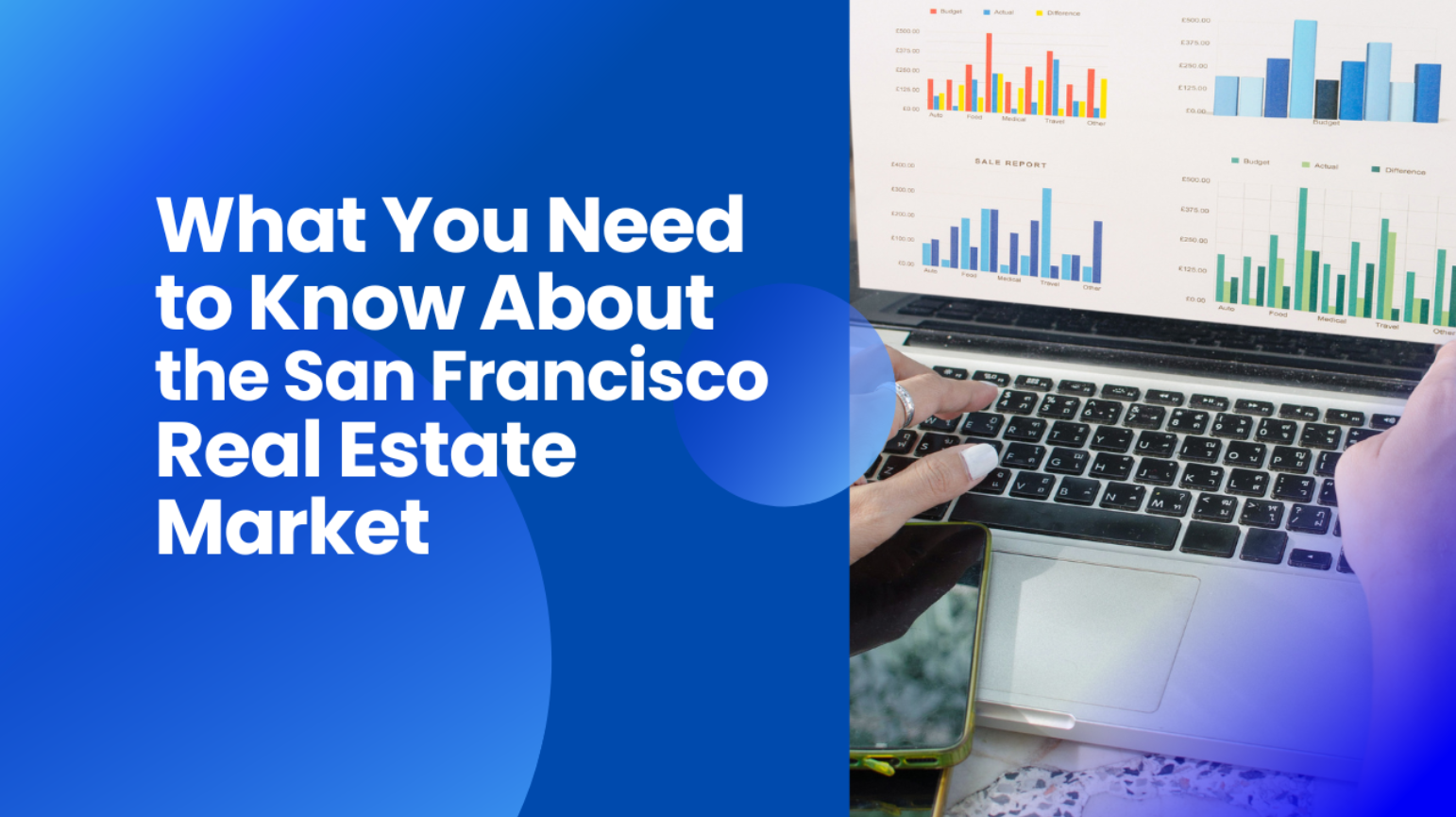What You Need to Know About the San Francisco Real Estate Market