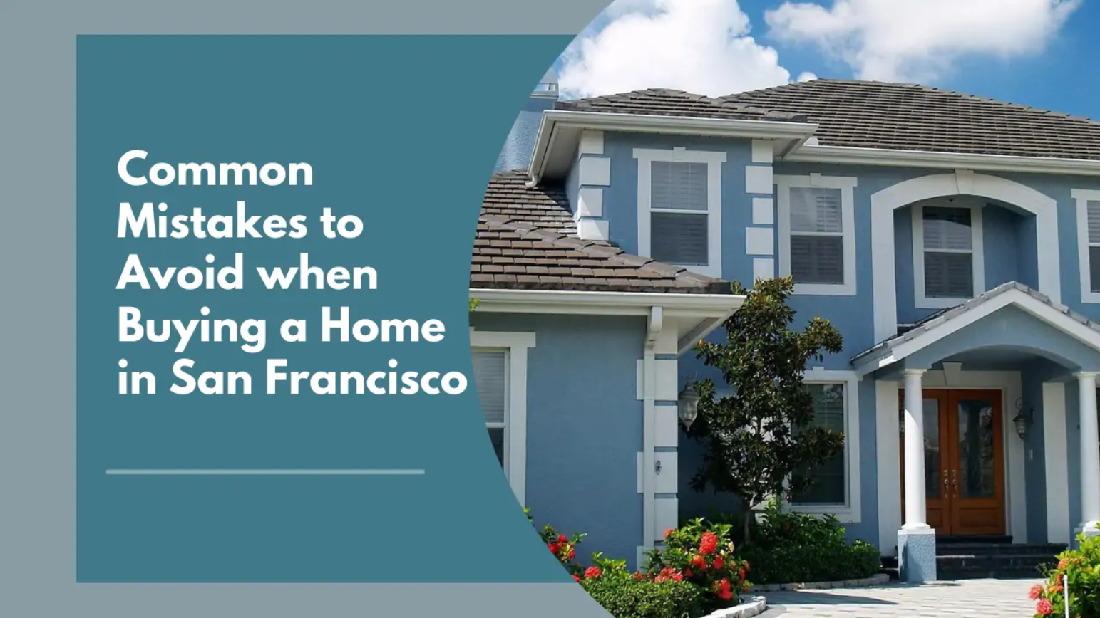Common Mistakes to Avoid when Buying a Home in San Francisco