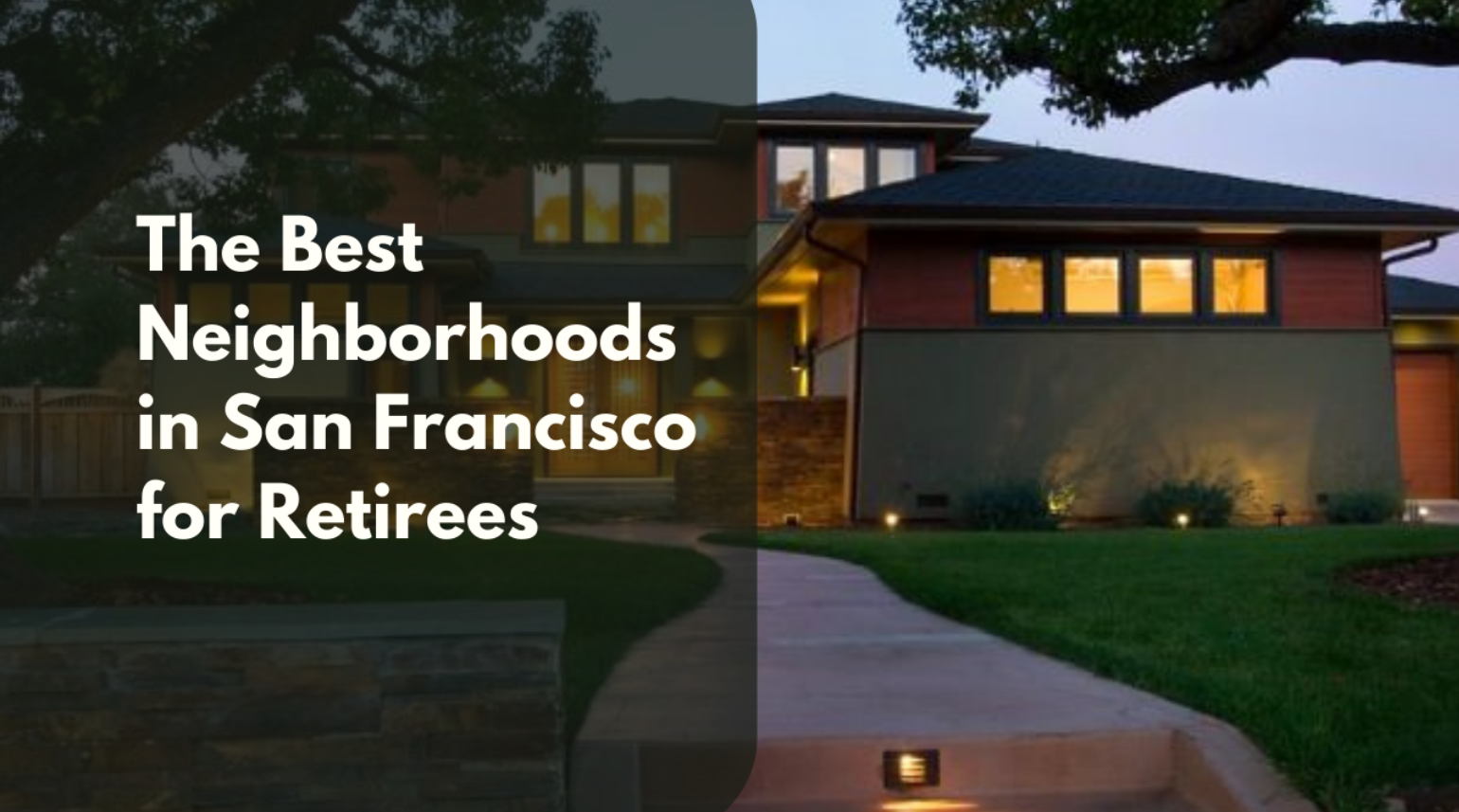 The Best Neighborhoods in San Francisco for Retirees
