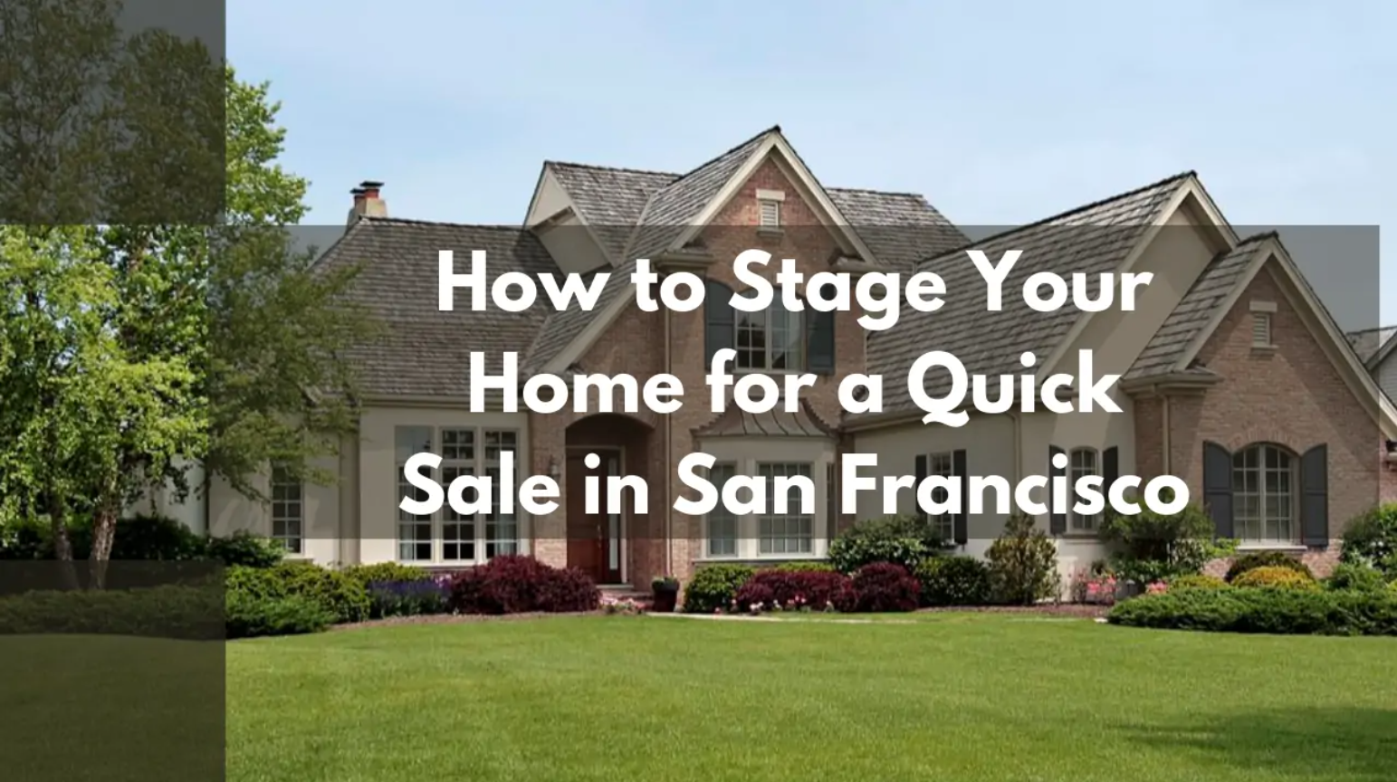 How to Stage Your Home for a Quick Sale in San Francisco