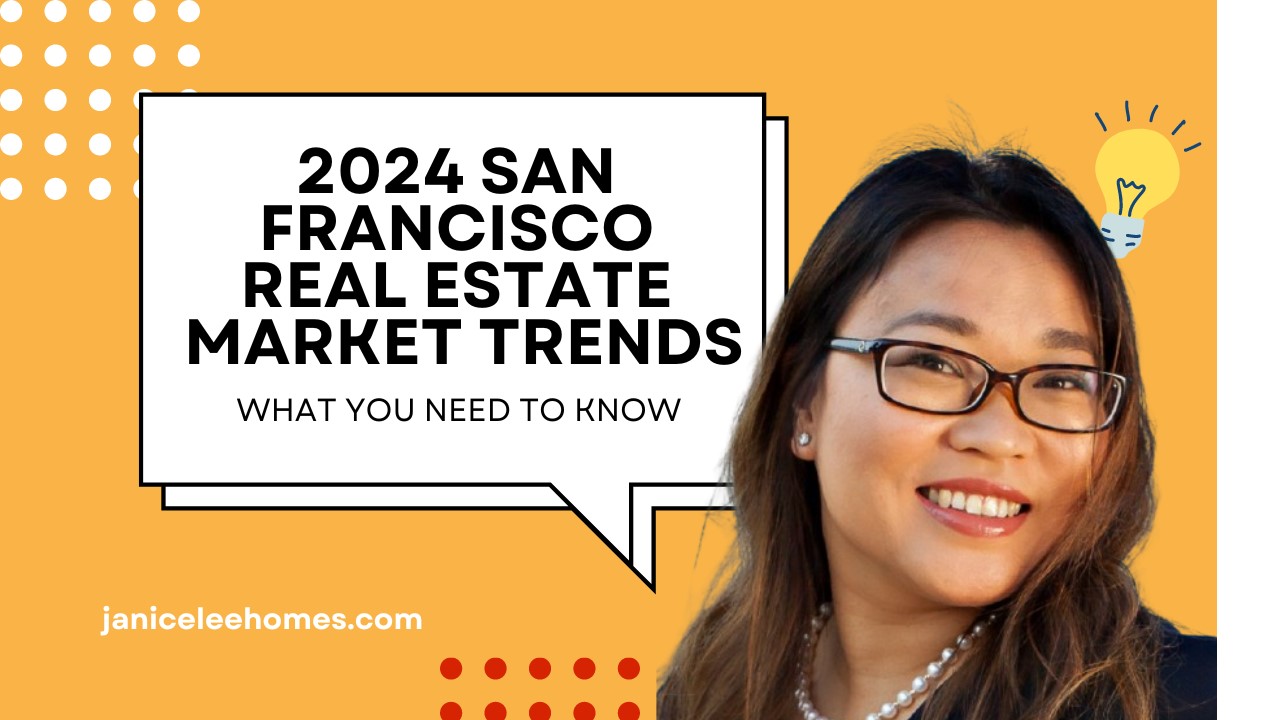 2024 San Francisco Real Estate Market Trends: What You Need to Know