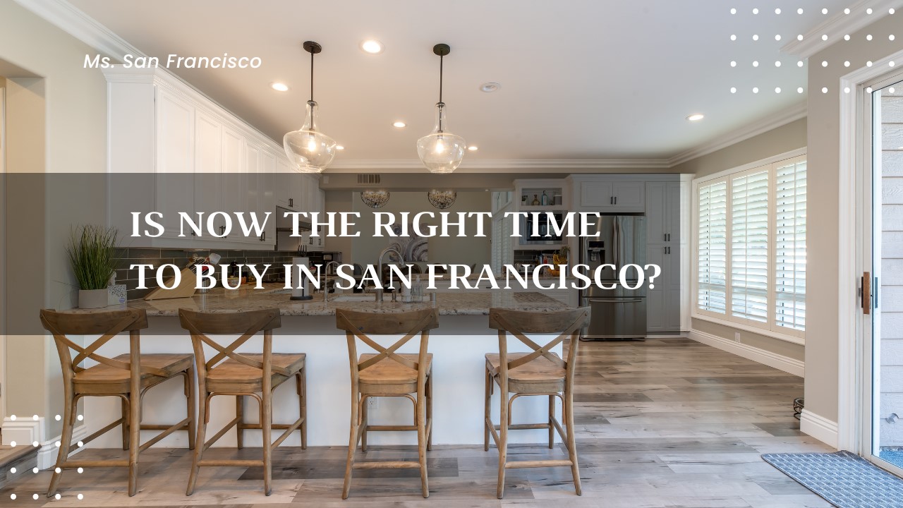 Is Now the Right Time to Buy in San Francisco?