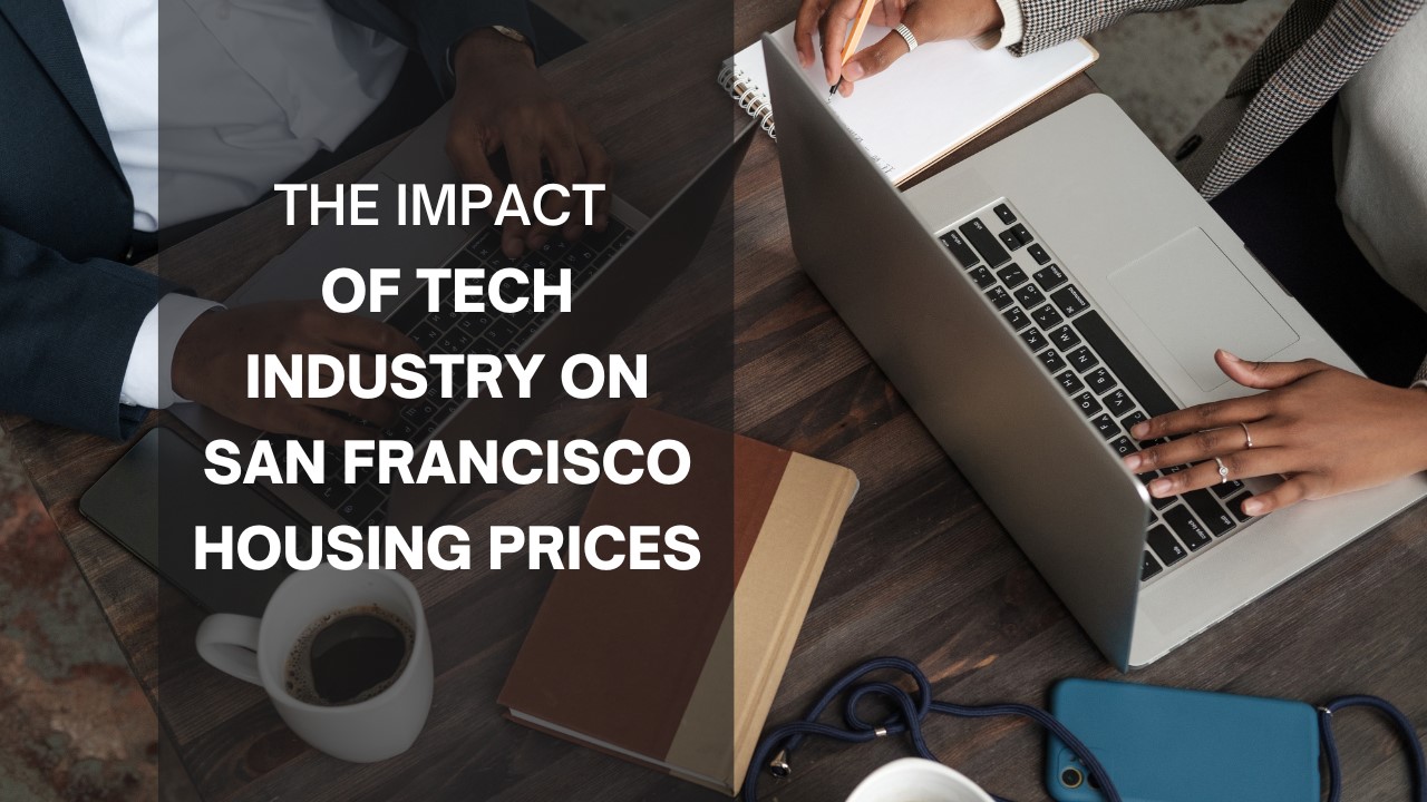 The Impact of Tech Industry on San Francisco Housing Prices