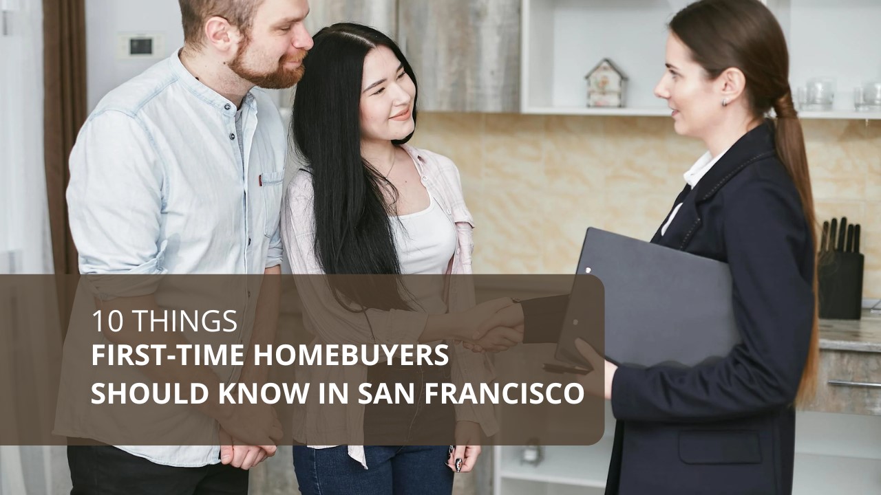 10 Things First-Time Homebuyers Should Know in San Francisco