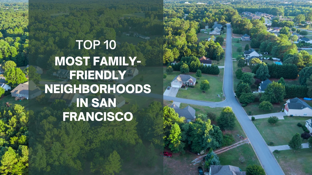 Top 10 Most Family-Friendly Neighborhoods in San Francisco