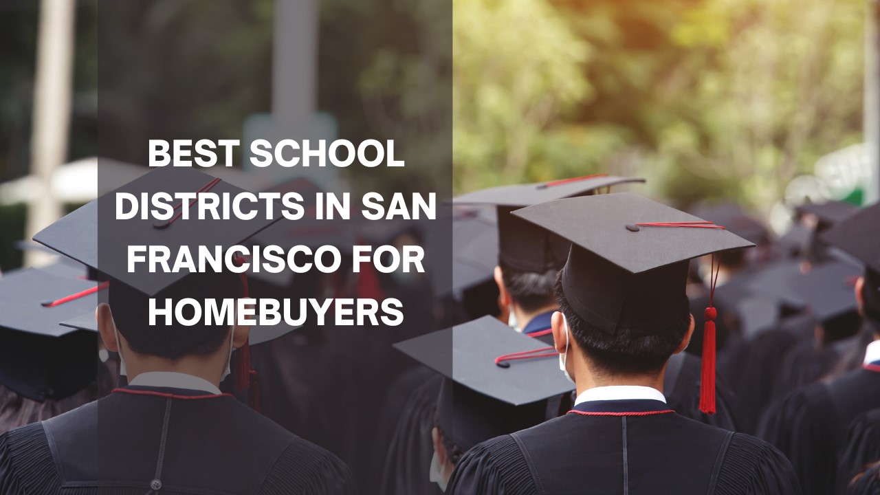 Best School Districts in San Francisco for Homebuyers