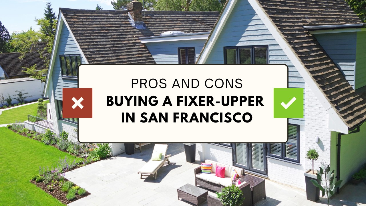 Pros and Cons of Buying a Fixer-Upper in San Francisco