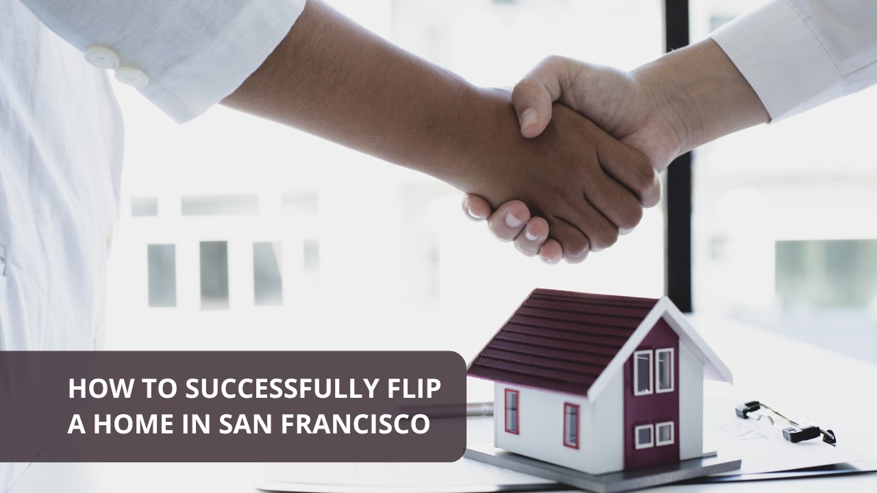 How to Successfully Flip a Home in San Francisco