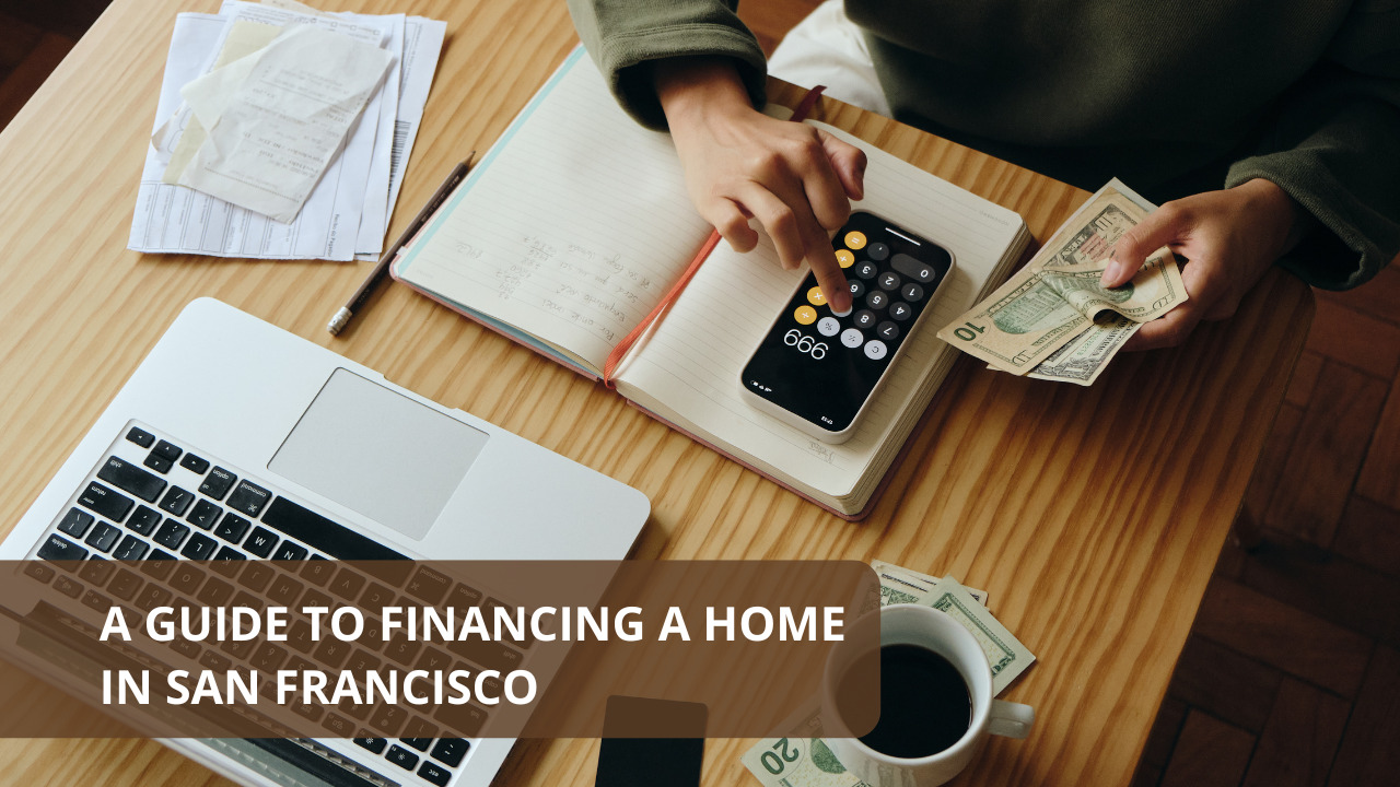 A Guide to Financing a Home in San Francisco