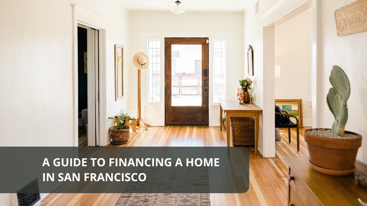 A Guide to Financing a Home in San Francisco