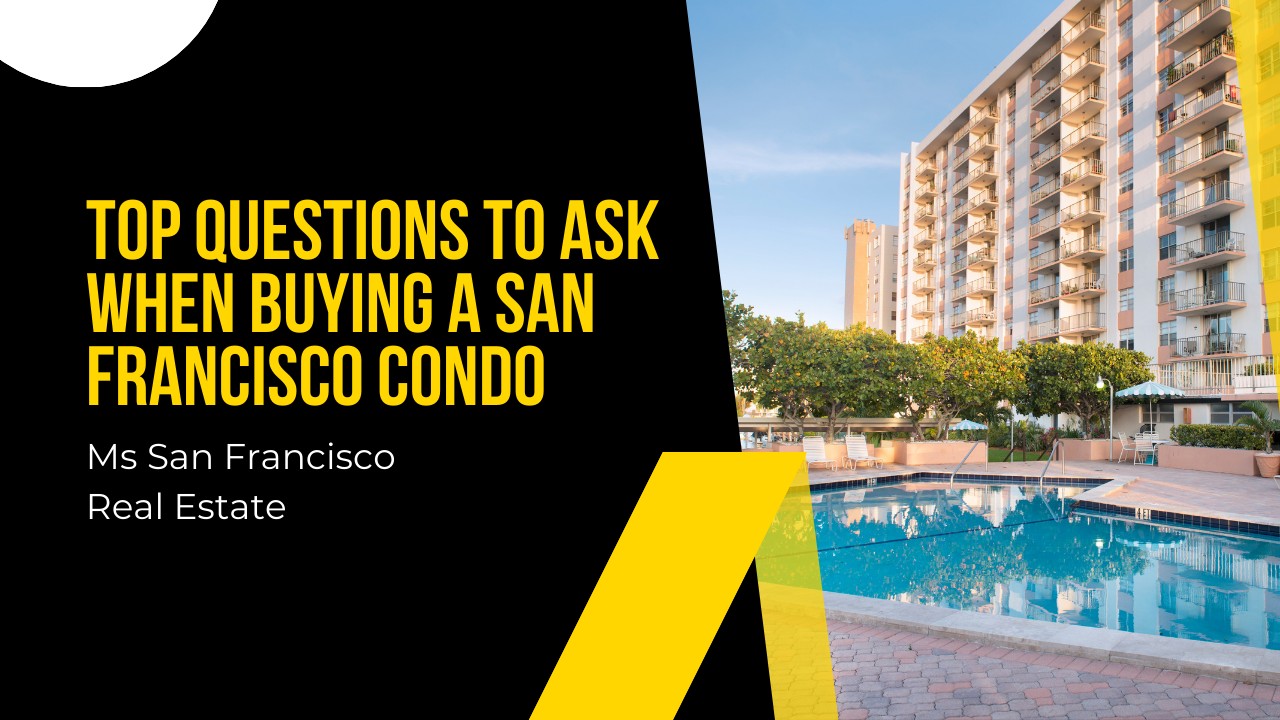 Buying a San Francisco Condo? 7 Key Questions to Ask (2025 Guide)