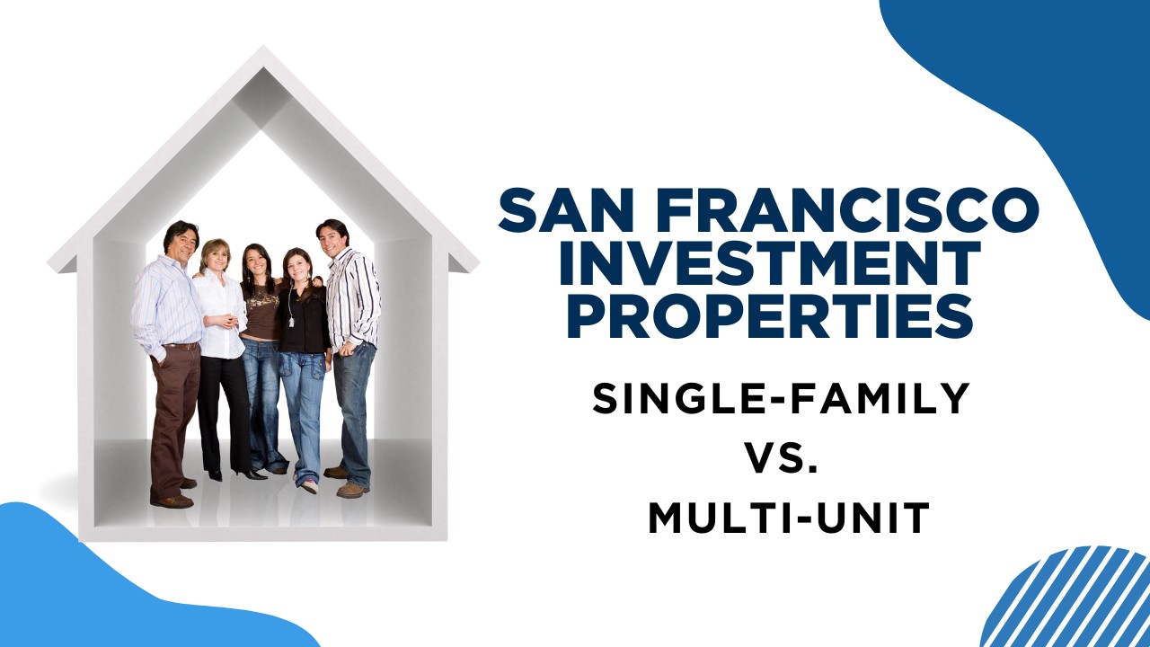San-Francisco-Investment-Properties-Single-Family-vs.-Multi-Unit