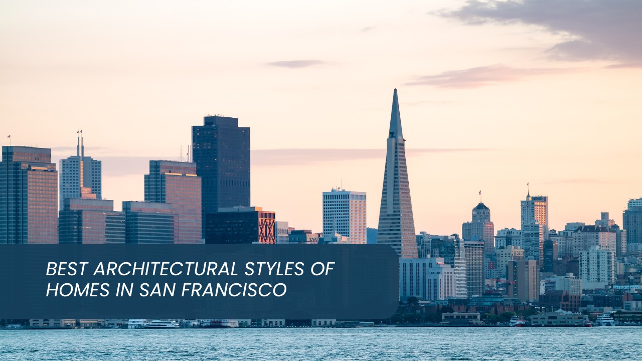 Best-Architectural-Styles-of-Homes-in-San-Francisco
