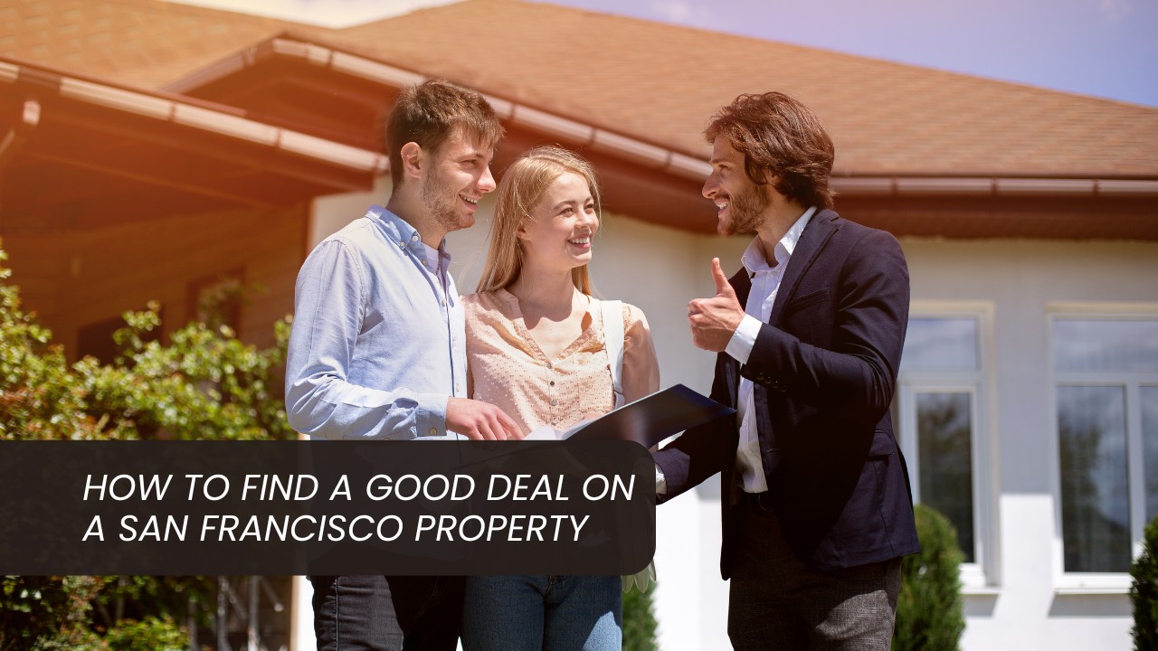 How to Find a Good Deal on a San Francisco Property