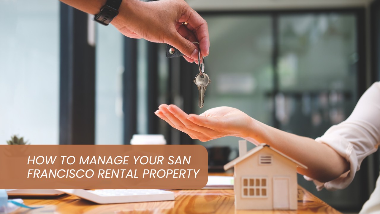 How to Manage Your San Francisco Rental Property