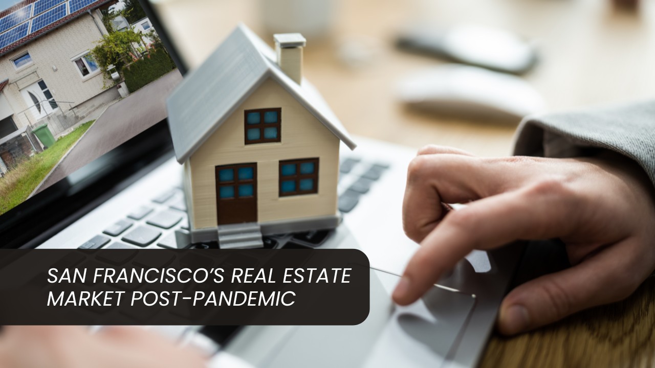 San-Francisco’s-Real-Estate-Market-Post-Pandemic
