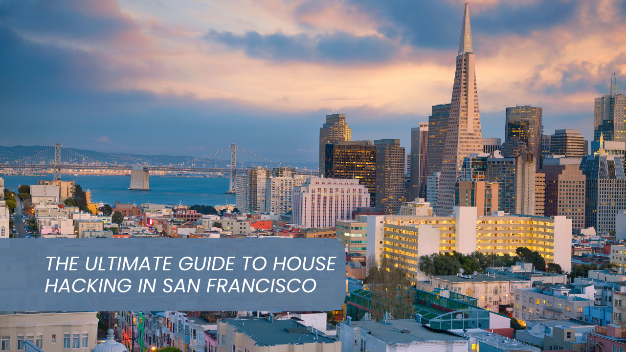 The-Ultimate-Guide-to-House-Hacking-in-San-Francisco