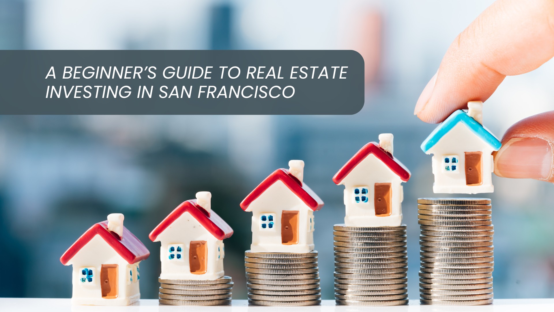 A-Beginner’s-Guide-to-Real-Estate-Investing-in-San-Francisco