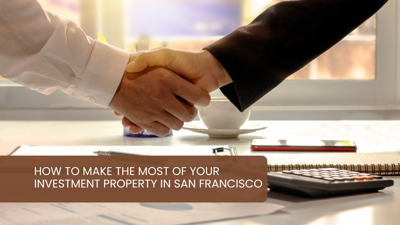 How-to-Make-the-Most-of-Your-Investment-Property-in-San-Francisco