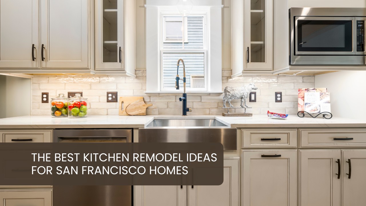 The-Best-Kitchen-Remodel-Ideas-for-San-Francisco-Homes