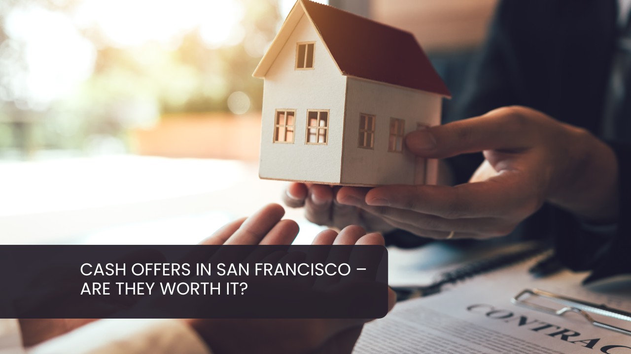 Cash-Offers-in-San-Francisco-Are-They-Worth-It