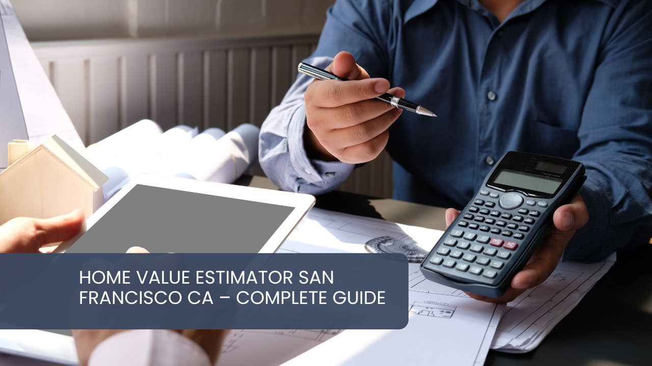 Home-Value-Estimator-San-Francisco-CA-–-Complete-Guide