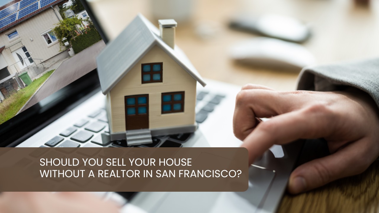 Should-You-Sell-Your-House-Without-a-Realtor-in-San-Francisco