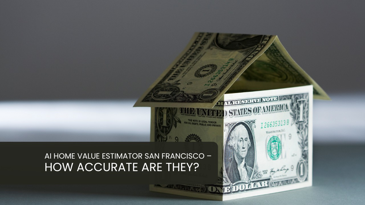 AI-Home-Value-Estimator-San-Francisco---How-Accurate-Are-They