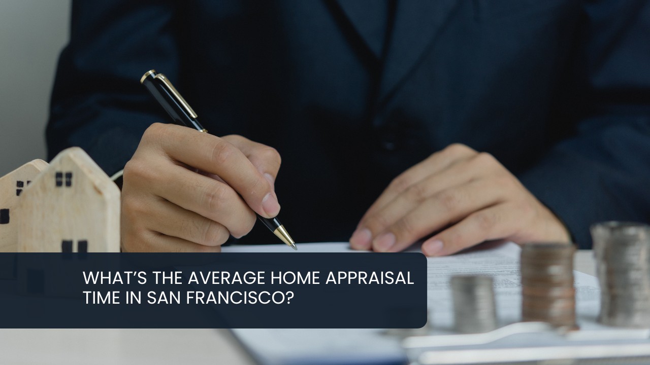 What’s-the-Average-Home-Appraisal-Time-in-San-Francisco