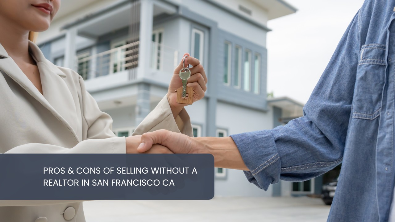 Pros & Cons of Selling Without a Realtor in San Francisco CA