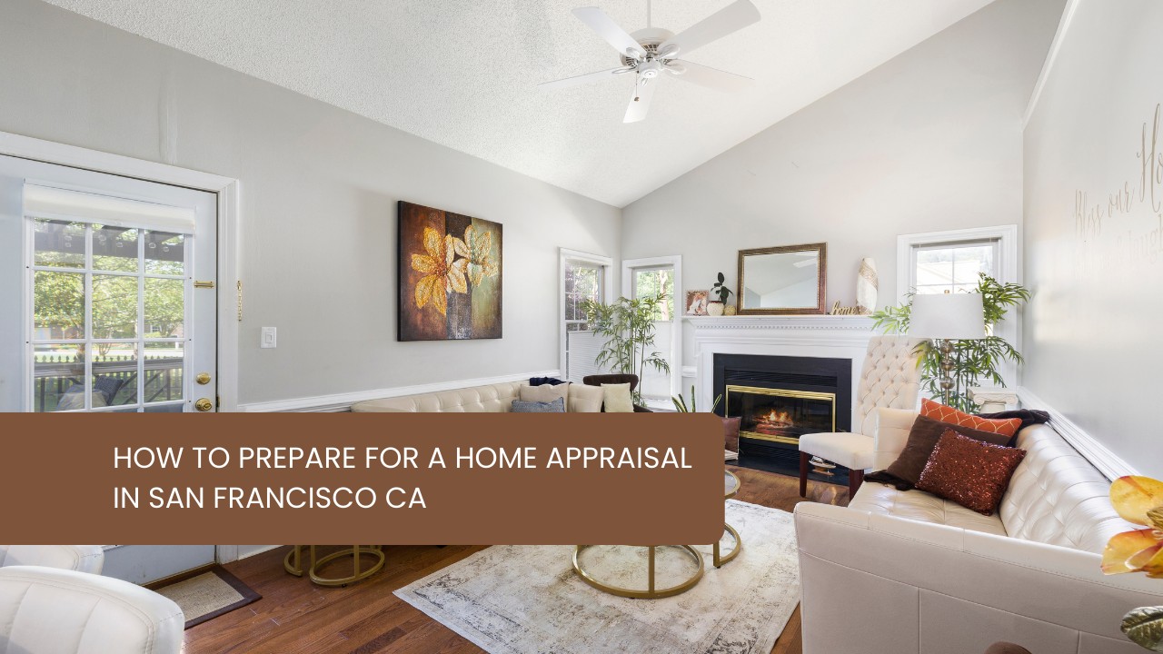 How-to-Prepare-for-a-Home-Appraisal-in-San-Francisco-CA
