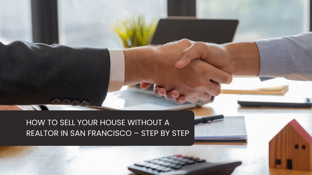 Ms. San Francisco Real Estate How to Sell Your House Without a Realtor ...