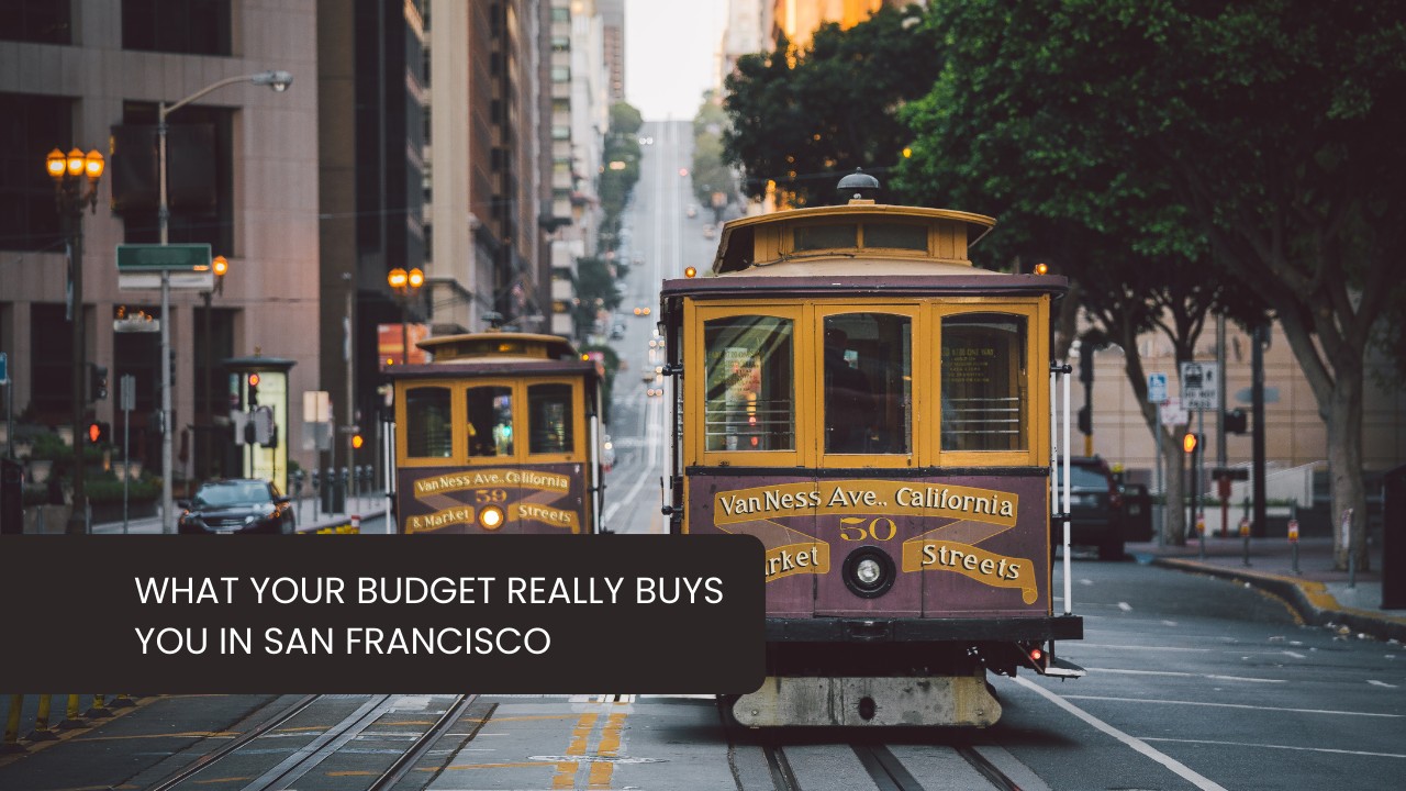 What-Your-Budget-Really-Buys-You-in-San-Francisco