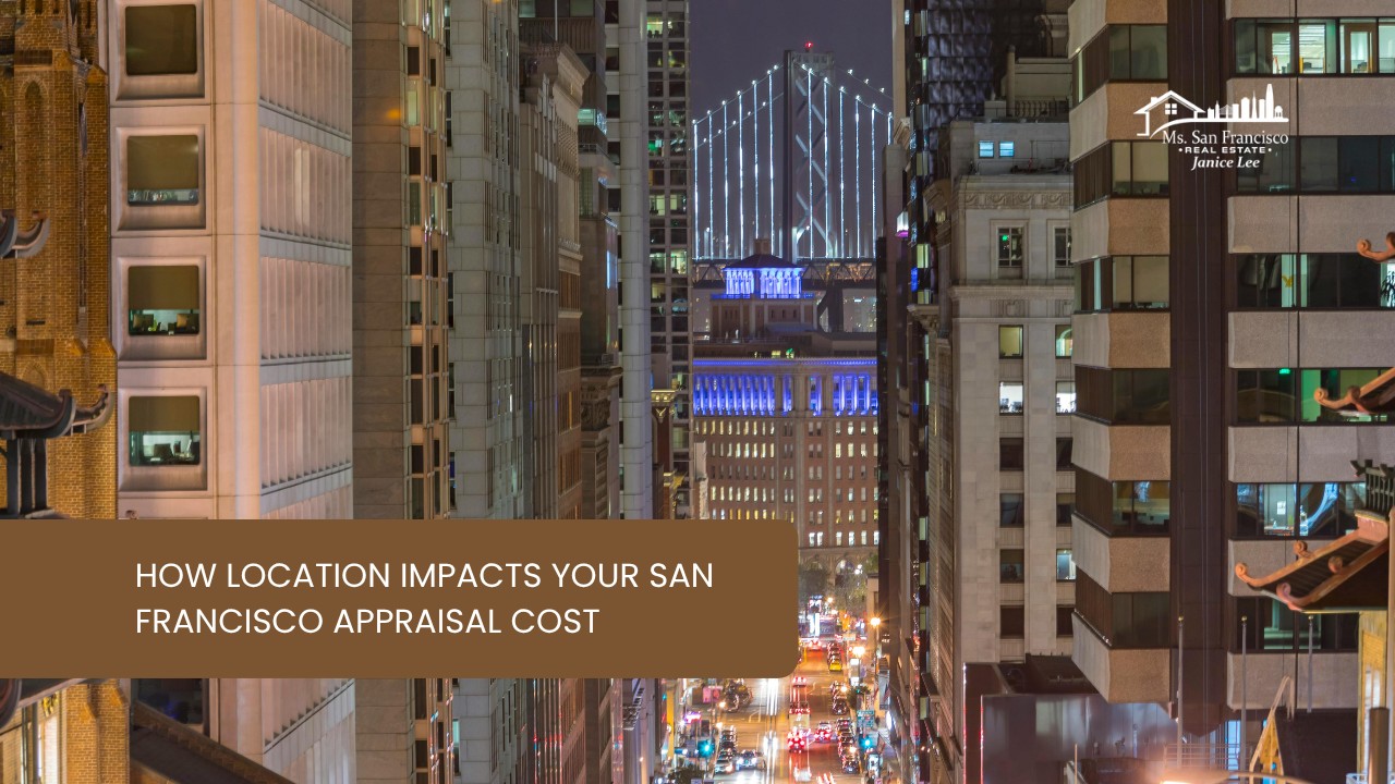 How-Location-Impacts-Your-San-Francisco-Appraisal-Cost