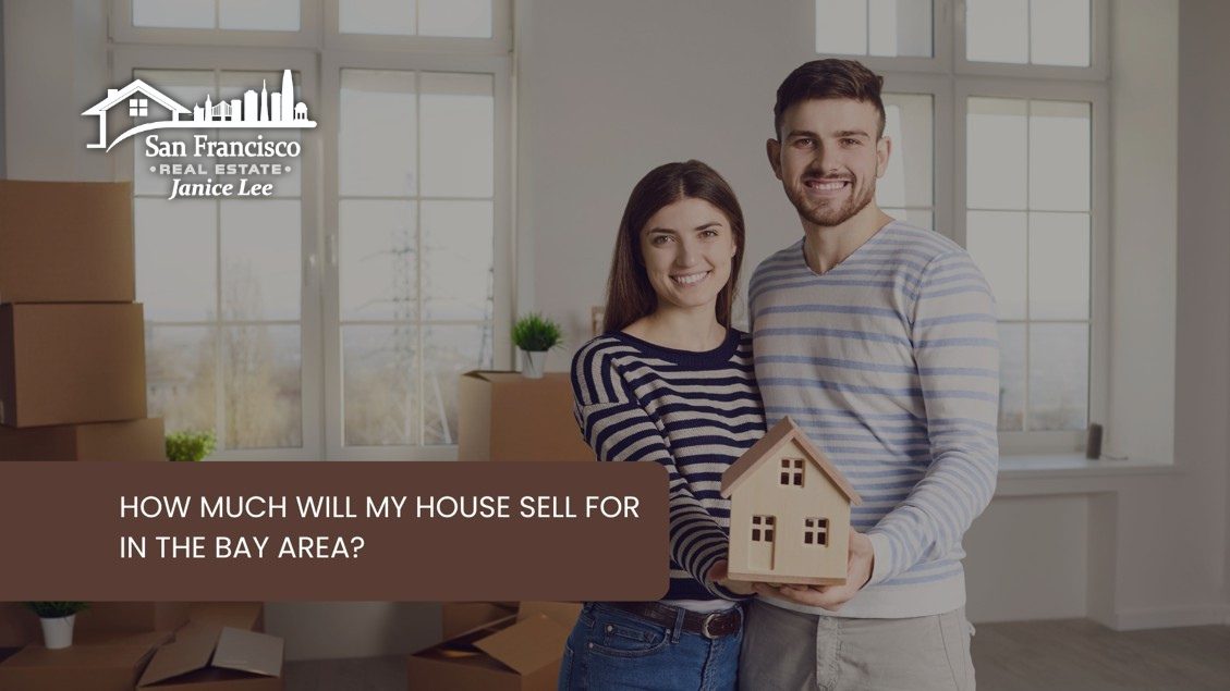 How Much Will My House Sell For in the Bay Area