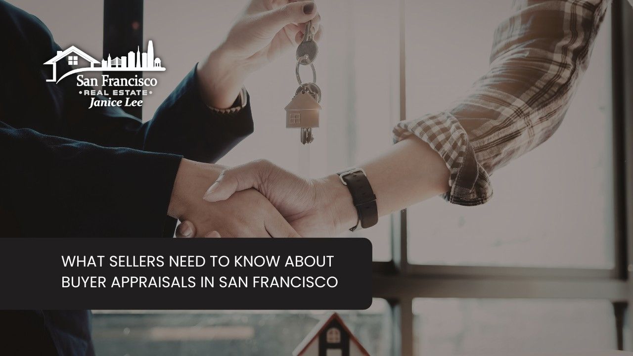 What-Sellers-Need-to-Know-About-Buyer-Appraisals-in-San-Francisco